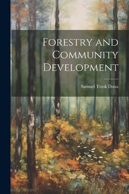 Samuel Trask Dana Forestry and Community Development (Taschenbuch)