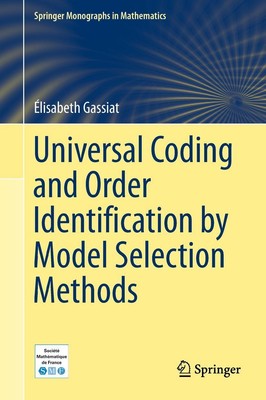 Universal Coding and Order Identification by Model Selection Methods Élisabeth G