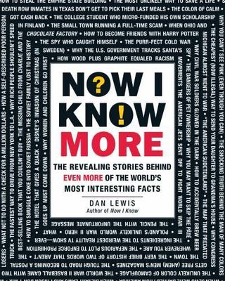 Now I Know More: The Revealing Stories Behind Even More of the... by Lewis, Dan