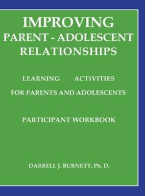 Improving Parent-Adolescent Relationships: Learning Activities for Parents and