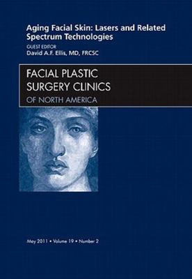 Aging Facial Skin: Lasers and Related Spectrum Technologies, An Iss  Volume 19-2