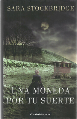 Sara Stockbridge-Una Moneda por tu Suerte.Círculo de Lectores.2012.