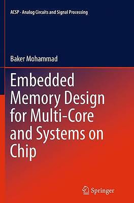 Embedded Memory Design for Multi-Core and Systems on Chip - 9781493948017