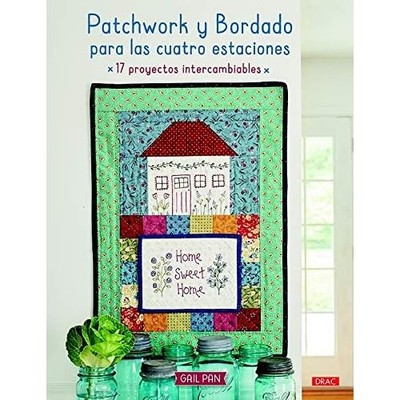Patchwork y bordado para las cuatro estaciones: 17 proy - Spanish Language Paper