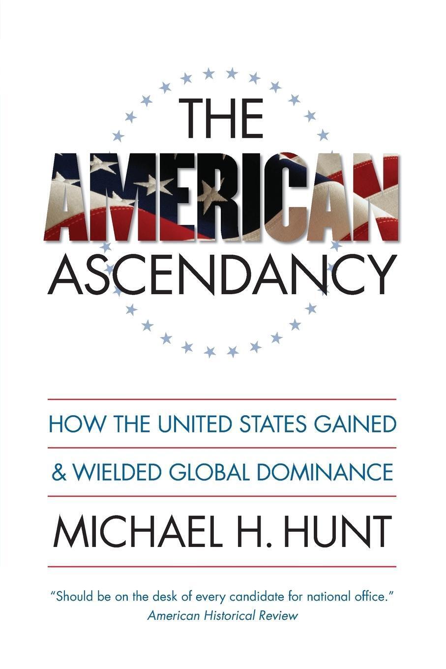 Thumbnail - Michael H. Hunt | The American Ascendancy | Taschenbuch | Englisch