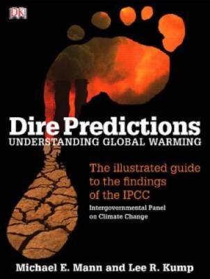 Dire Predictions: Understanding Global Warming - Paperback By Lee R. Kump - GOOD