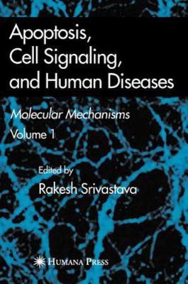Apoptosis, Cell Signaling, And Human Diseases : Molecular Mechanisms, Hardcov...