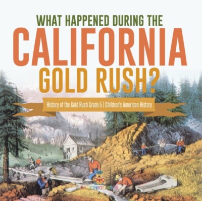 Baby Professor - What Happened During the California Gold Rush  Hist - X555z