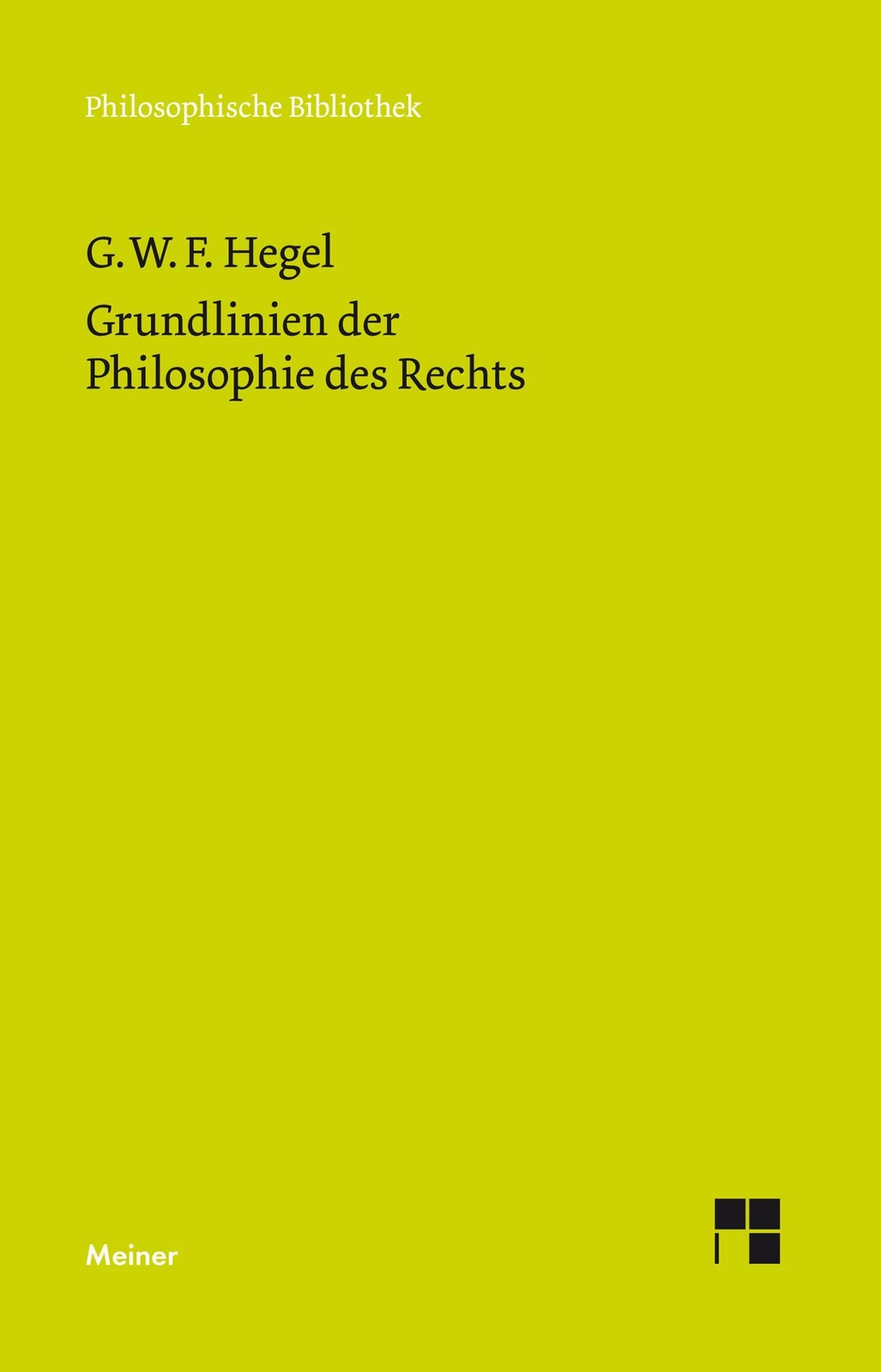 Grundlinien Der Philosophie Des Rechts | Georg Wilhelm Friedrich Hegel