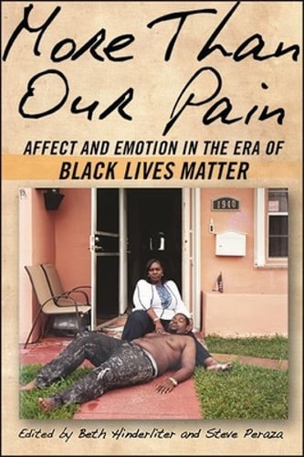 More Than Our Pain: Affect and Emotion in the Era of Black Lives Matter: Used