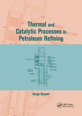 #ad #ad Thermal and Catalytic Processes in Petroleum Refining by Serge Raseev English $143.10