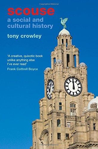 Scouse: A Social and Cultural History - Tony Crowley