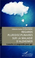 Annie Mollier (U. A.) | Regards Pluridisciplinaires Sur La Maladie D'alzheimer