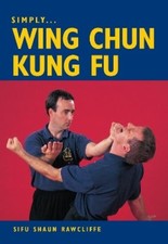 Shaun Rawcliffe Simply Wing Chun Kung Fu (Tascabile)
