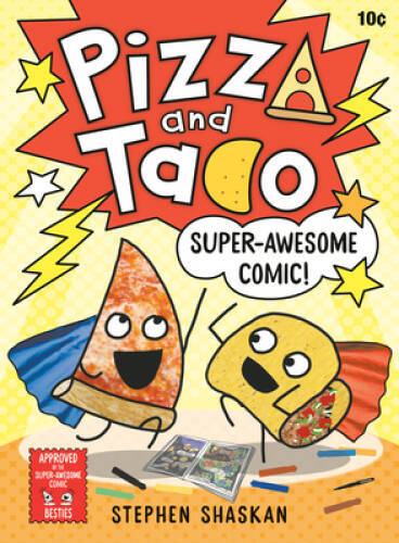 Pizza and Taco: Super-Awesome Comic - Hardcover By Shaskan, Stephen - VERY GOOD
