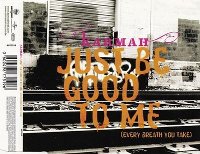 Karmah - Just Be Good To Me (Every Breath You Take) CD Maxi CD Electronic,H 7887