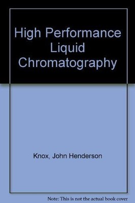High Performance Liquid Chromatography Knox, John Henderson