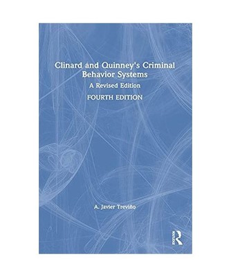 Clinard and Quinney's Criminal Behavior Systems: A Revised Edition: A Revised Ed
