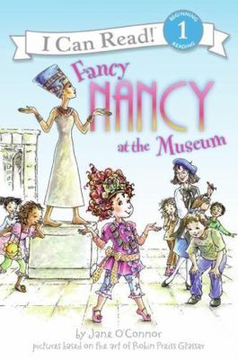 Fancy Nancy at the Museum by O'Connor, Jane