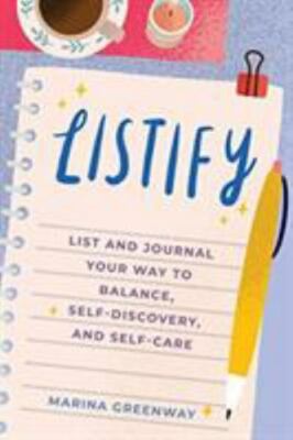 Listify: List and Journal Your Way to Balance, Self-Discovery, and Self-Care (Mi