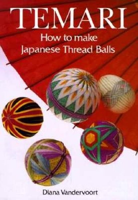Temari: How to Make Japanese Thread Balls - Paperback - VERY GOOD