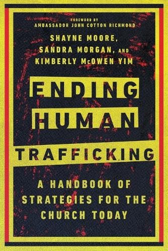 Ending Human Trafficking  A Handbook of Strategies for the C... - 9780830841875