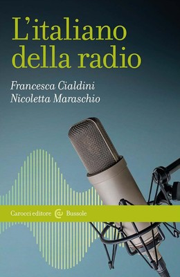 Francesca Cialdini Nicoletta Maraschio L'italiano della radio (Paperback)
