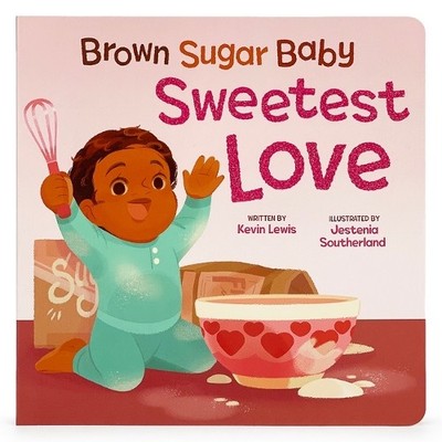 Kevin Lewis Brown Sugar Baby Sweetest Love (Board Book) Brown Sugar Baby