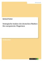 Strategische Analyse Des Deutschen Marktes FüR Europaweite Flugreisen Fischer