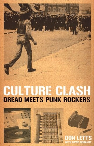 Culture Clash: Dread Meets Punk Rockers By Don Letts, David Nob .9780946719891