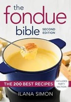 The Fondue Bible | The 200 Best Recipes | Ilana Simon | Englisch | Taschenbuch