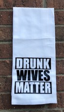 Funny Tea Towel; Kitchen; Adult Phrase Towel Set; Drunk Wives; Bourbon Towel Set