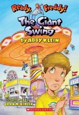 Ready, Freddy! #26: The Giant Swing by Klein, Abby