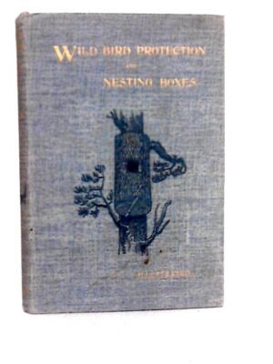 Wild Bird Protection and Nesting Boxes (John R.B.Masefield - 1897) (ID:14921)