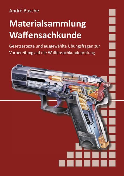 Materialsammlung Zum Lehrbuch Zur Waffensachkundeprüfung Mit