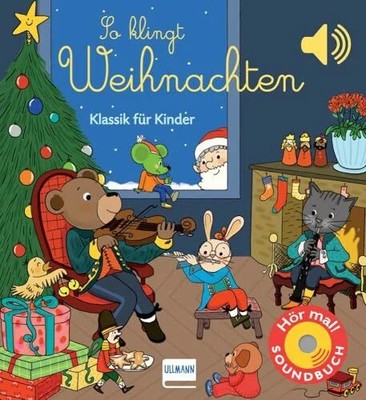 So klingt Weihnachten: Klassik für Kinder (Soundbuch) Buch Ullmann Medien