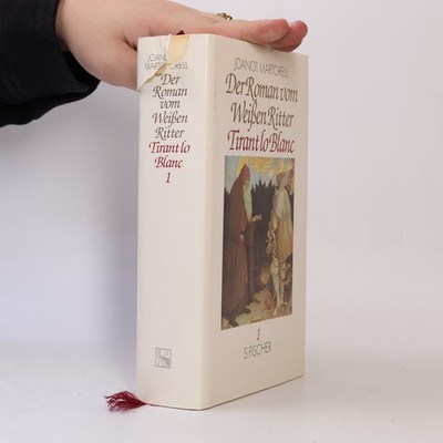 Der Roman vom weißen Ritter Tirant lo Blanc. Bd.1. Erstes und Zweites Buch....