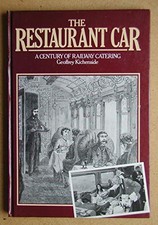 The Restaurant Car: A Century of Railway Cat... by Kichenside, Geoffrey Hardback