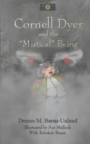 Cornell Dyer and the "Mistical" Being (Bryonyseries) by Baran-Unland, Denise M. - Picture 1 of 2