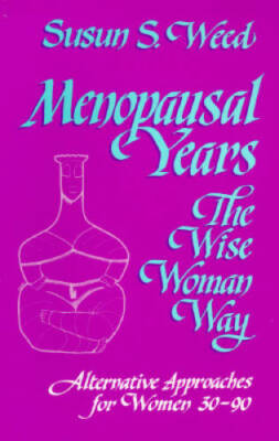 Menopausal Years: The Wise Woman Way (Alternative Approaches for  - VERY GOOD