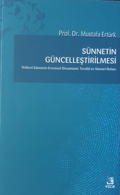 SÜNNET'İN GÜNCELLEŞTİRİLMESİ Prof.Dr.Mustafa Ertürk