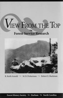 View from the Top: Forest Service Research by R Keith Arnold: New