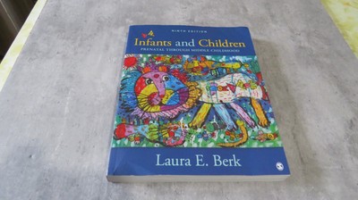 Infants and Children : Prenatal Through Middle Childhood by Laura E. Berk (2022,