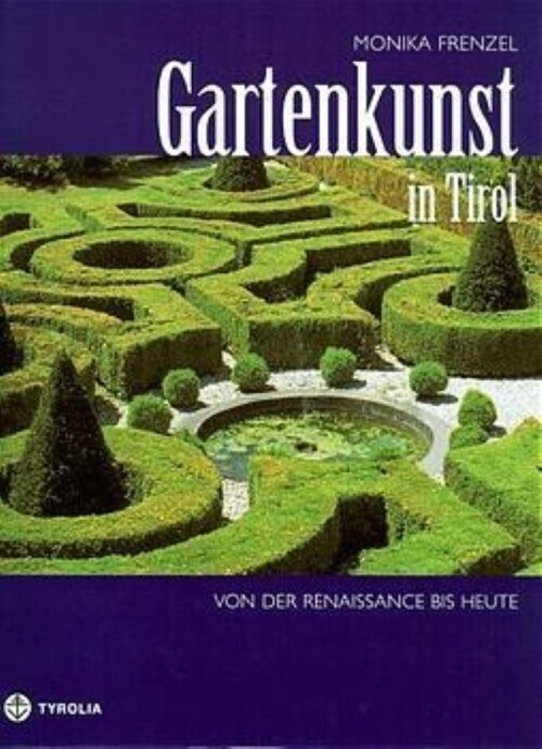 Thumbnail - Gartenkunst In Tirol | Von Der Renaissance Bis Heute | Monika Frenzel
