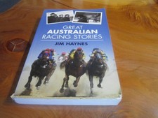 S/C BOOK GREAT AUSTRALIAN RACING STORIES JIM HAYNES  *** GREAT *** MUST SEE ***