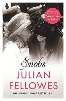 Snobs: From the creator of DOWNTON ABBEY and THE GI... | Buch | Zustand sehr gut