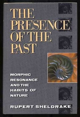 The Presence of the Past: Morphic Resonance and the Habits of Na