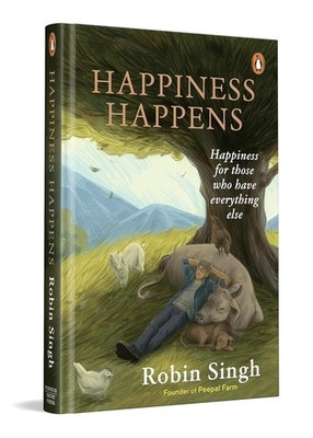Happiness Happens: Happiness For Those Who Have Everything Else | A
