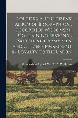 Brown - Soldiers' and Citizens' Album of Biographical Record of Wisco - X555z