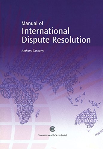 A Manual of International Dispute Resolution by Anthony Connerty